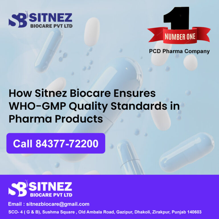 Sitnez Biocare Ensures WHO-GMP Quality Standards in Pharma Products