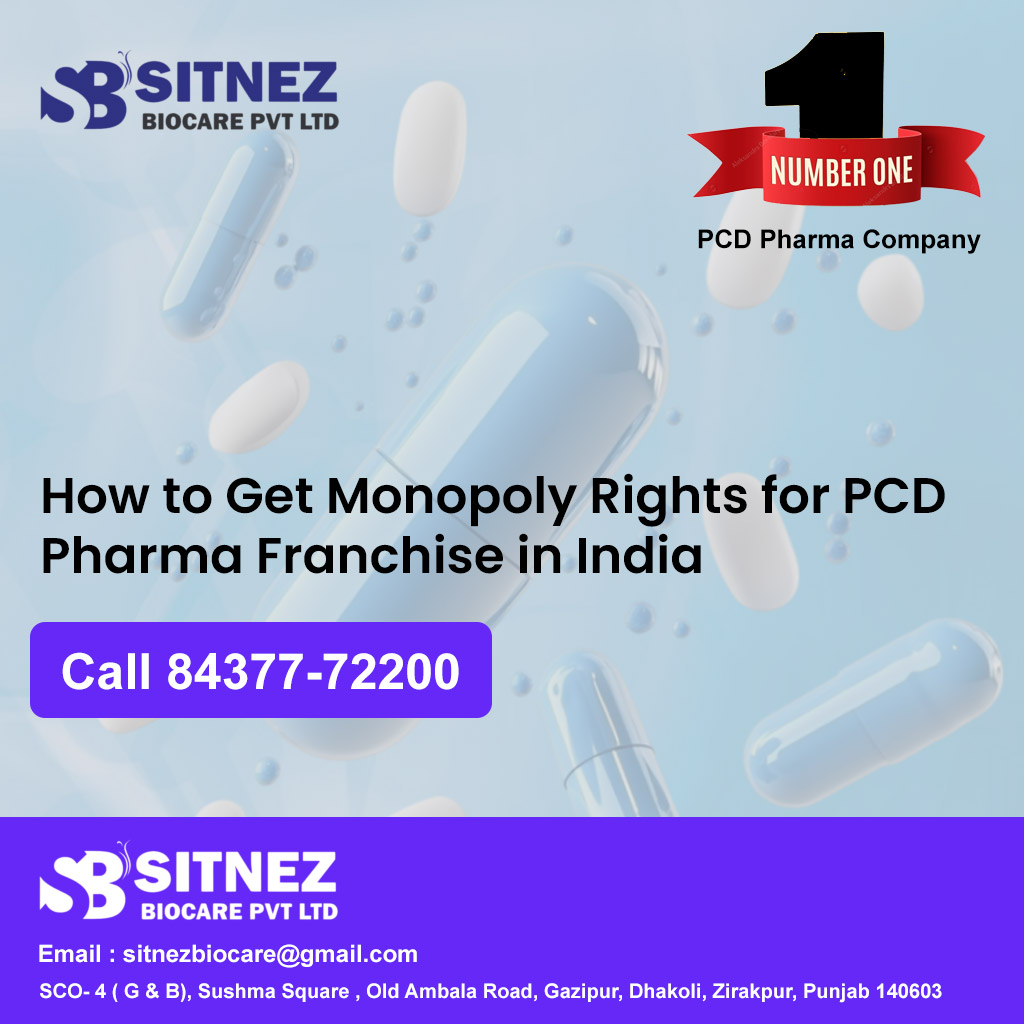 How to Get Monopoly Rights for PCD Pharma Franchise in India